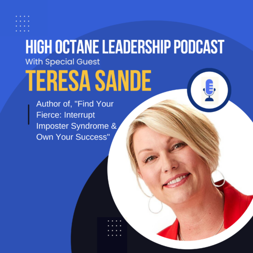Teresa Sande High Octane Leadership Podcast Imposter Syndrome