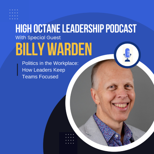Politics in the Workplace Billy Warden High Octane Leadership with Donald Thompson